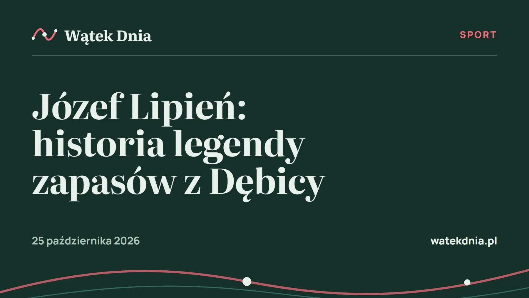 Grafika Wątek Dnia: Józef Lipień: historia legendy zapasów z Dębicy