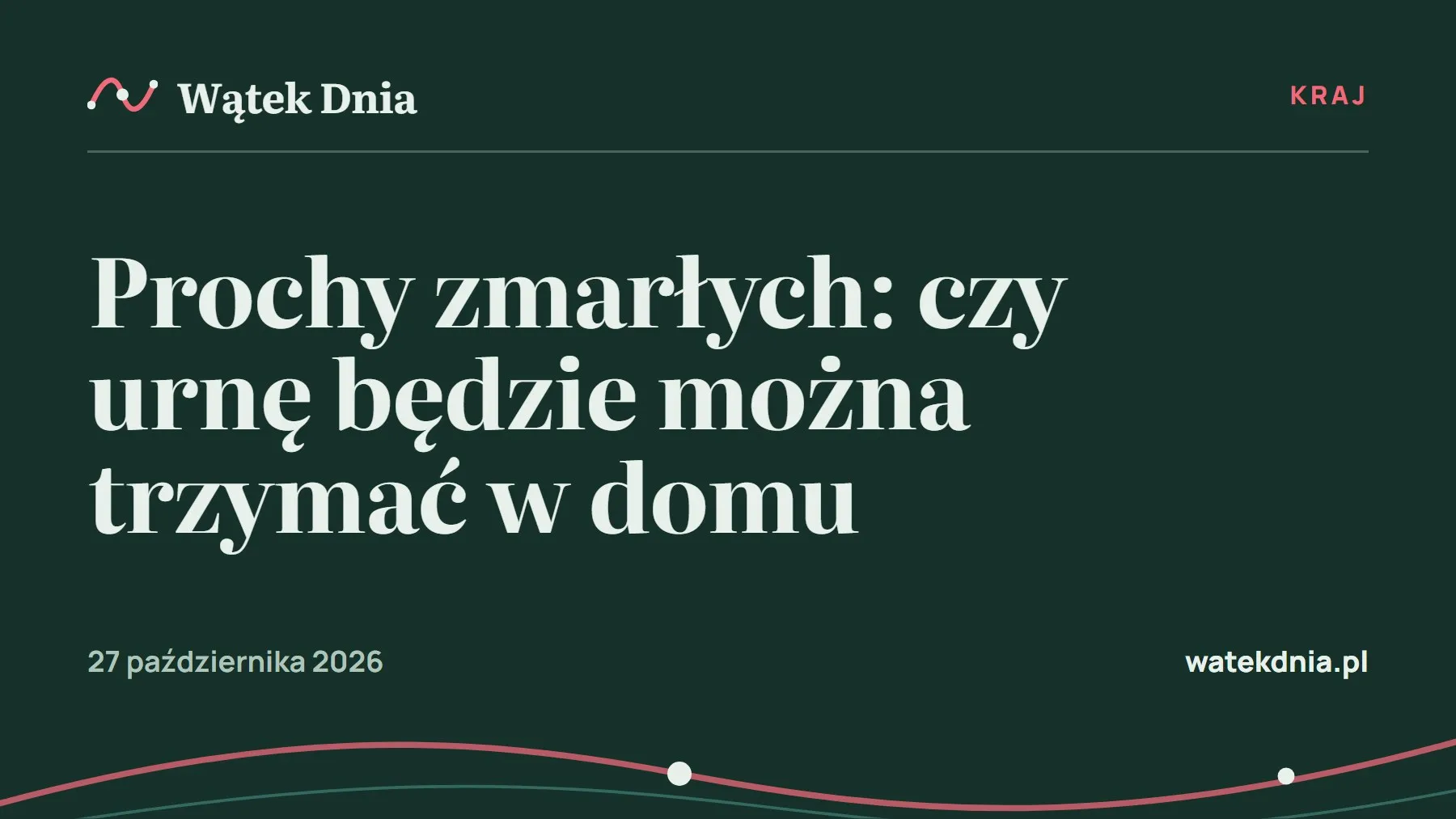 Grafika Wątek Dnia: Prochy zmarłych: czy urnę będzie można trzymać w domu